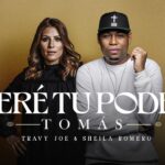 Travy Joe y Sheila Romero presentan “Veré Tu Poder (Tomás)”