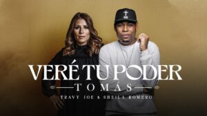 Travy Joe y Sheila Romero presentan “Veré Tu Poder (Tomás)”